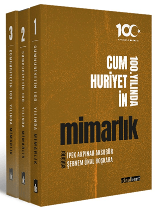 İdealKent Yayınları, Cumhuriyetin 100. Yılında Mimarlık, İpek Akpınar Aksugür