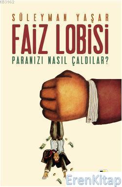 Çıra Yayınları, Faiz Lobisi Paranızı Nasıl Çaldılar, Süleyman Yaşar