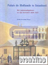 Boom, Palais de Hollande te Istanboel Het Ambassadegebouw en Zijn Bewoners Sinds 1612, Marlies Hoenkamp Mazgon