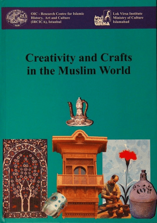 IRCICA Yayınları, Creativity and Crafts in the Muslim World, Kolektif