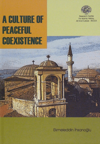 IRCICA Yayınları, A Culture of Peaceful Coexistence, Ekmeleddin İhsanoğlu