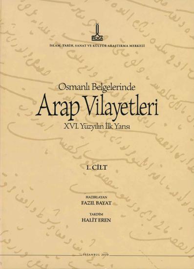 IRCICA Yayınları, Osmanlı Belgelerinde Arap Vilayetleri (Cilt 1) - Al-Bilad al-Arabiyya fi al-wathaiq al-Uthmaniyya, Fazıl Bayat