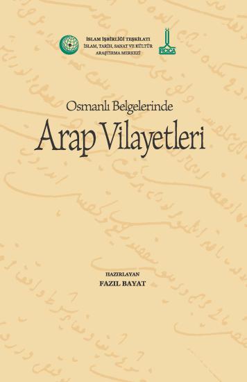 IRCICA Yayınları, “Osmanlı Belgelerinde Arap Vilayetleri” Yayın Serisi - 10 cilt, Fazıl Bayat