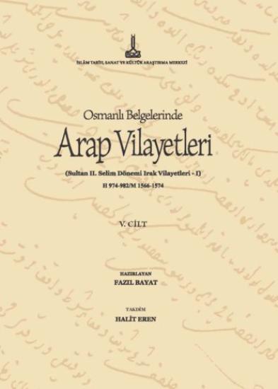 IRCICA Yayınları, Sultan II. Selim Dönemi Irak Vilayetleri (Cilt 5), Fazıl Bayat