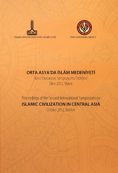 IRCICA Yayınları, Orta Asya’da İslam Medeniyeti İkinci Uluslararası Sempozyumu Bildirileri - Ekim 2012, Bişkek, Kolektif