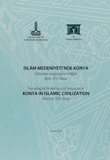 IRCICA Yayınları, Uluslararası İslam Medeniyetinde Konya Sempozyumu Bildirileri - Aralık 2016, Konya, Kolektif