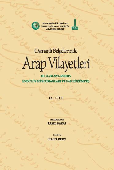 IRCICA Yayınları, 10. Hicrî Yüzyıl/16. Miladî Yüzyılda Endülüs Müslümanları ve Fas Hükümeti - (مسلمو الأندلس وحكومة فاس في القرن العاشر الهجري/ السادس عشر الميلادي), Fazıl Bayat