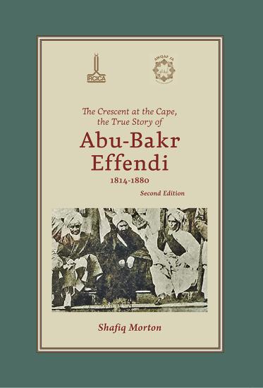 IRCICA Yayınları, Ümit Burnunda Hilal: Ebubekir Efendi’nin Gerçek Hikayesi. 1814-1880 - Shafiq Morton, (Ümit Burnunda Hilal: Ebubekir Efendi’nin Gerçek Hikayesi. 1814-1880), İkinci Baskı;, Mahmud Erol