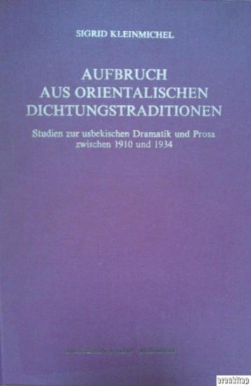 Akademiai Kiado, Aufbruch aus Orientalischen Dichtungstraditionen. Studien zur usbekischen Dramatik und Prosa zwischen 1910 und 1934, Jack Foster