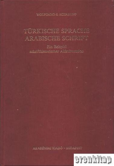 Akademiai Kiado, Türkische Sprache Arabische Schrift Ein Beispiel Schrifthistorischer Akkulturation, Wolfgang Scharlipp