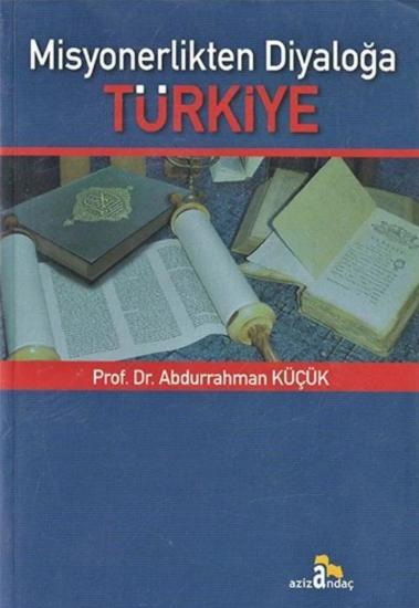 Andaç Yayınları, Misyonerlikten Diyaloğa Türkiye, Abdurrahman Küçük