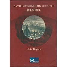 İBB Kültür A.Ş. Yayınları, Batılı Gezginlerin Gözüyle İstanbul, Sefa Kaplan