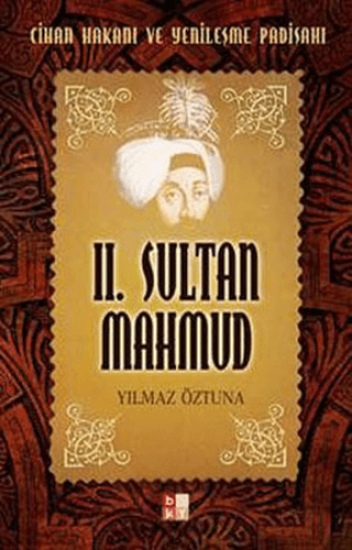 Babıali Kültür Yayıncılığı, 2. Sultan Mahmud Cihan Hakanı ve Yenileşme Padişahı, Yılmaz Öztuna