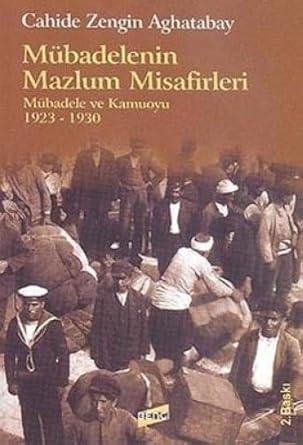 Bengi Kitap Yayın, Cahide Zengin Aghatabay, Mübadelenin Mazlum Misafirleri Mübadele ve Kamuoyu 1923 -1930