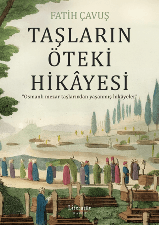 Literatür Hayat, Taşların Öteki Hikayesi, Fatih Çavuş