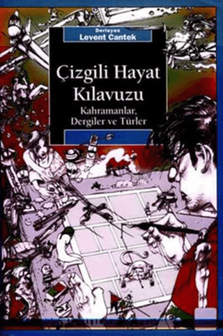 Çizgili Hayat Kılavuzu Kahramanlar, Dergiler ve Türler, Levent Cantek