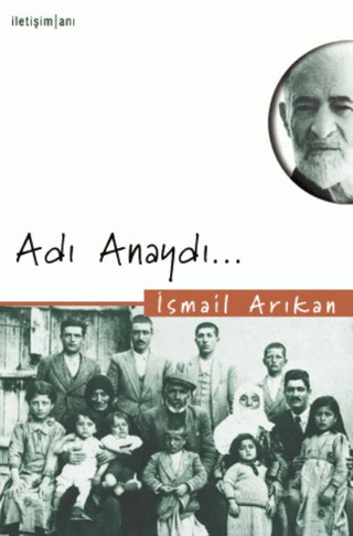 Adı Anaydı..., İsmail Arıkan