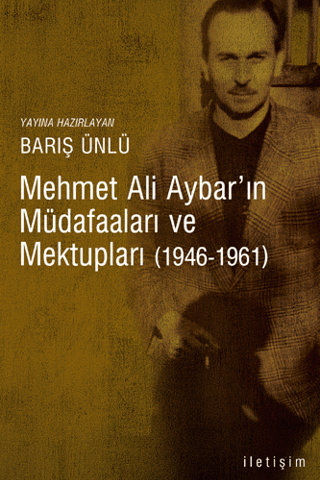 Mehmet Ali Aybar’ın Müdafaaları ve Mektupları (1946-1961), Barış Ünlü