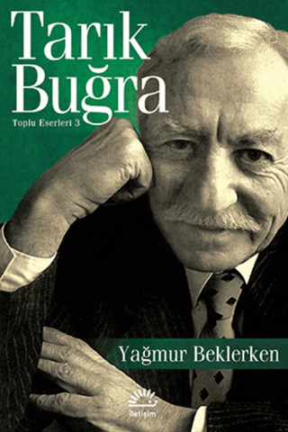 Yağmur Beklerken - Toplu Eserleri 3, Tarık Buğra