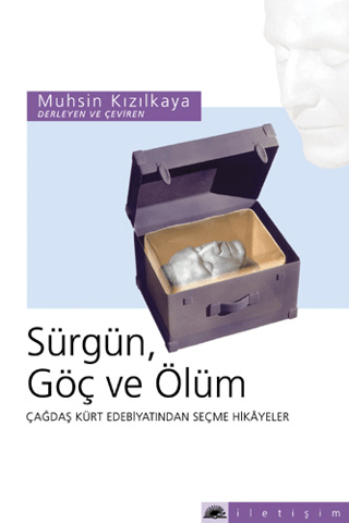 Sürgün, Göç ve Ölüm: Çağdaş Kürt Edebiyatından Seçme Hikayeler, Muhsin Kızılkaya