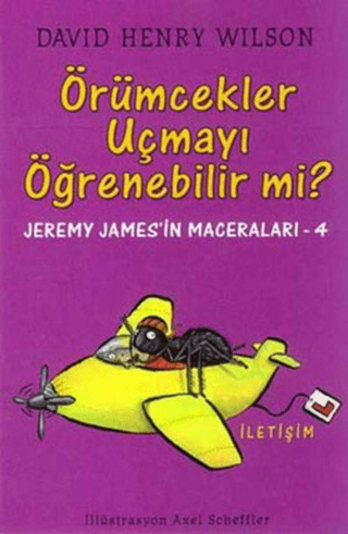 Örümcekler Uçmayı Öğrenebilir mi? Jeremy James’in Maceraları 4, David Henry Wilson