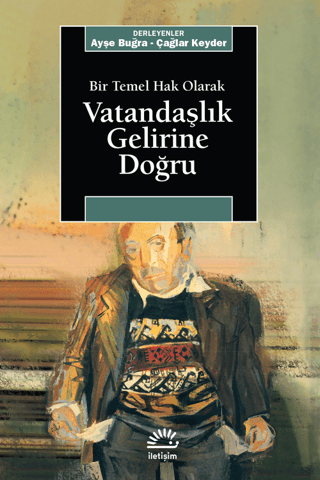 Bir Temel Hak Olarak Vatandaşlık Gelirine Doğru, Ayşe Buğra, Çağlar Keyder