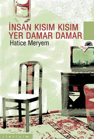 İnsan Kısım Kısım Yer Damar Damar, Hatice Meryem