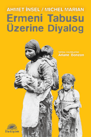 Ermeni Tabusu Üzerine Diyalog, Ahmet İnsel