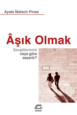 Aşık Olmak - Sevgililerimizi Neye Göre Seçeriz?, Ayala Malach Pines