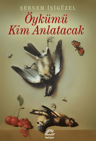 Öykümü Kim Anlatacak, Şebnem İşigüzel