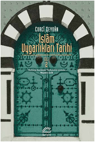 İslam Uygarlıkları Tarihi Cilt: 2  Tarihu’t-Temeddünni’l-İslami, Corci Zeydan