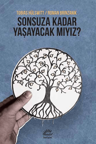 Sonsuza Kadar Yaşayacak Mıyız?, Roman Brinzanik , Tobias Hülswitt