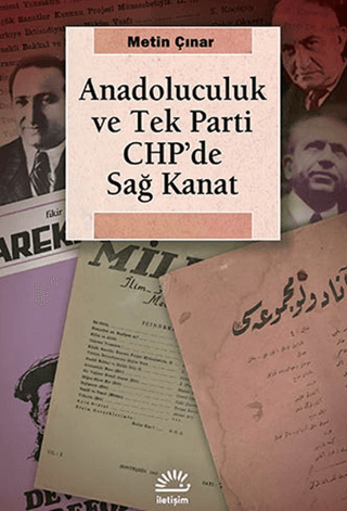 Anadoluculuk ve Tek Parti CHP’de Sağ Kanat, Metin Çınar