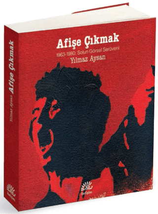 Afişe Çıkmak - 1963-1980: Solun Görsel Serüveni, Yılmaz Aysan