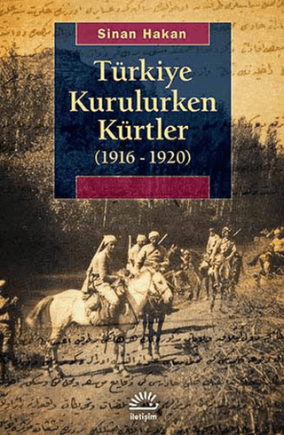 Türkiye Kurulurken Kürtler 1916-1920, Sinan Hakan