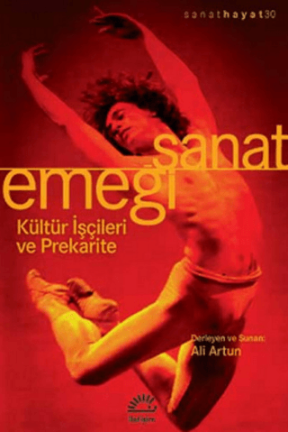 Sanat Emeği Kültür İşçileri ve Prekarite, Ali Artun