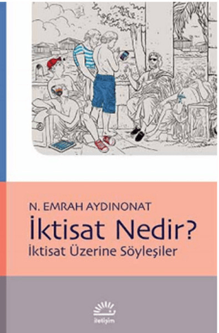 İktisat Nedir? İktisat Üzerine Söyleşiler, N. Emrah Aydınonat