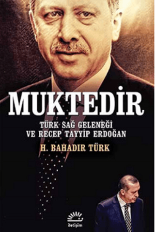 Muktedir Türk Sağ Geleneği ve Recep Tayyip Erdoğan, H. Bahadır Türk