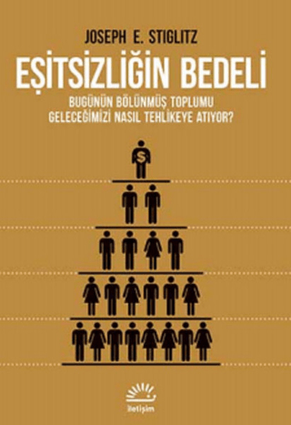 Eşitsizliğin Bedeli Bugünün Bölünmüş Toplumu Geleceğimizi Nasıl Tehlikeye Atıyor ?, Joseph E. Stiglitz