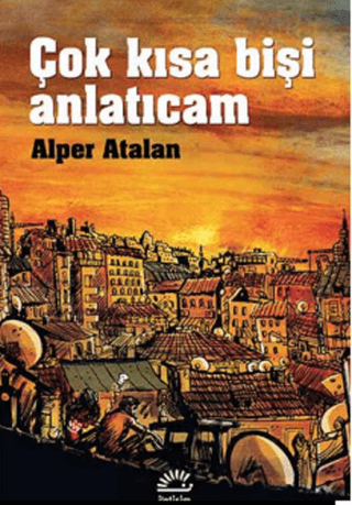 Çok Kısa Bişi Anlatıcam, Alper Atalan