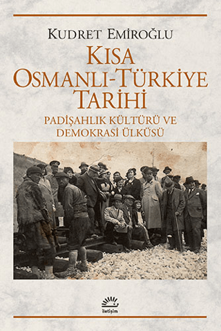 Kısa Osmanlı Türkiye Tarihi Padişahlık Kültürü ve Demokrasi Ülküsü, Kudret Emiroğlu