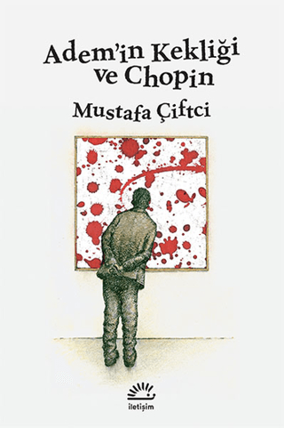 Adem’in Kekliği ve Chopin, Mustafa Çiftçi