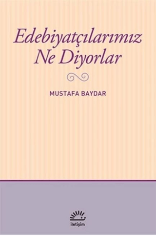 Edebiyatçılarımız Ne Diyorlar, Mustafa Baydar