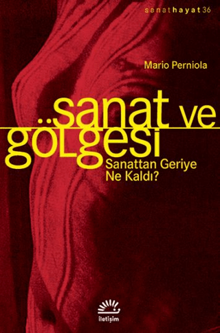 Sanat ve Gölgesi Sanattan Geriye Ne Kaldı?, Mario Perniola