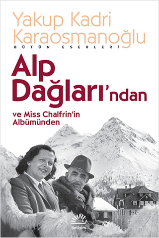 Alp Dağlarından ve Miss Chalfrin’in Albümünden, Yakup Kadri Karaosmanoğlu