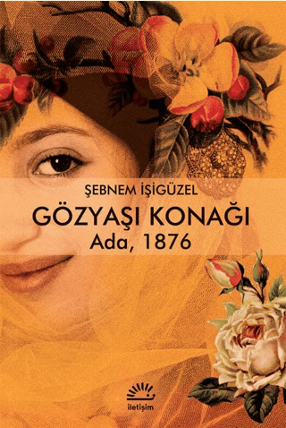 Gözyaşı Konağı Ada 1876, Şebnem İşigüzel