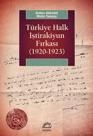 Türkiye Halk İştirakiyun Fırkası (1920-1923), Erden Akbulut , Mete Tunçay