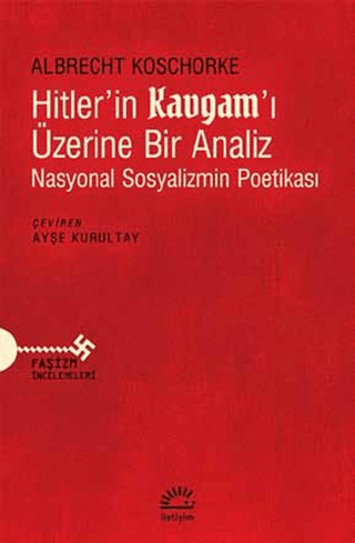 Hitler’in Kavgam’ı Üzerine Bir Analiz - Nasyonal Sosyalizmin Poetikası, Albrecht Koschorke