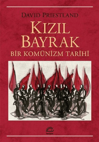 Kızıl Bayrak - Bir Komünizm Tarihi, David Priestland