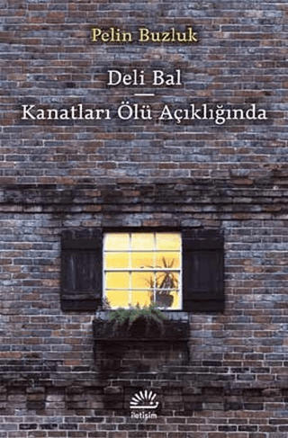 Deli Bal - Kanatları Ölü Açıklığında, Pelin Buzluk